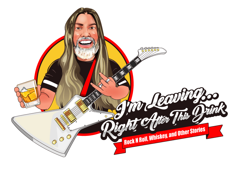 I'm Leaving Right After This Drink.. Rock N Roll, Whiskey, and Other Stories logo design by dorijo